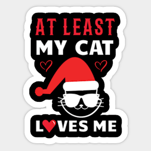 At Least My Cat Loves Me Funny Christmas Sticker